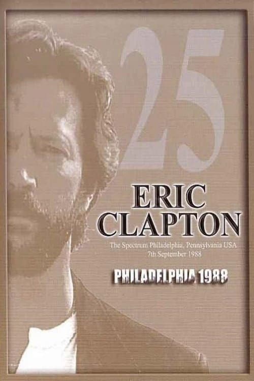 Постер: Eric Clapton: Philadelphia 1988
