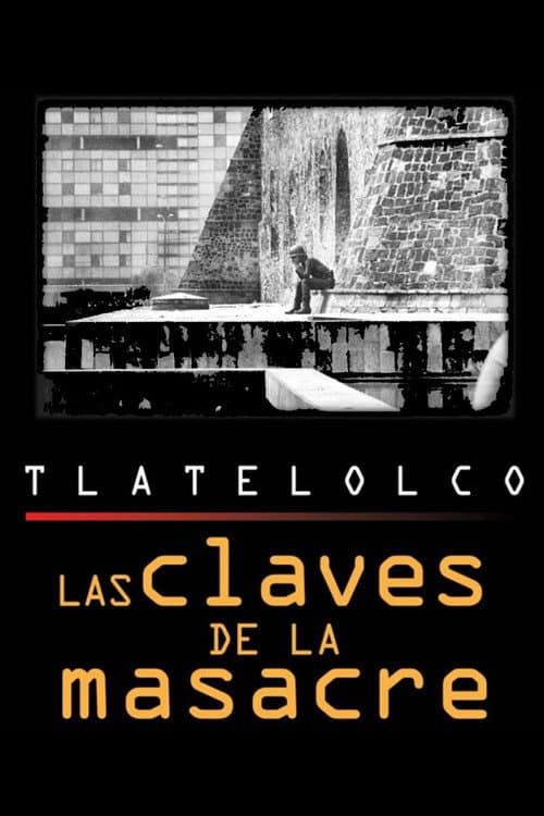 Постер: Tlatelolco: Las claves de la masacre