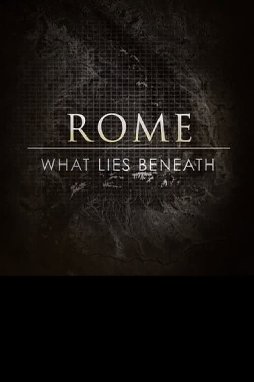 Постер: Rome: What Lies Beneath