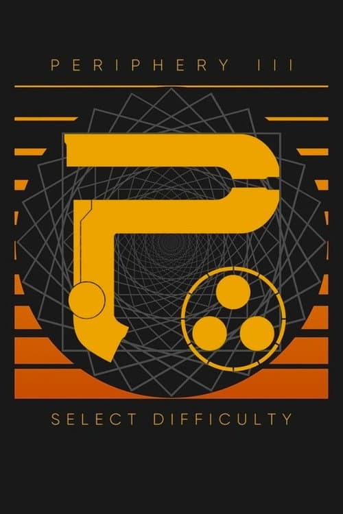 Постер: Periphery - Remain Indoors: The Making of Select Difficulty
