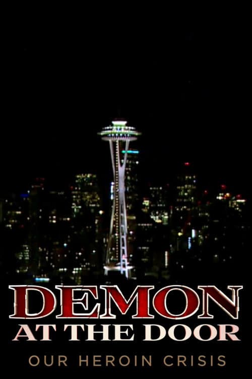 Постер: Demon at the Door: Our Heroin Crisis