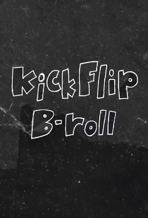 Постер: KickFlip B-roll