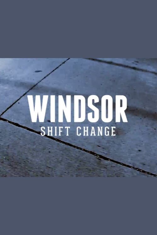 Постер: Windsor: Shift Change
