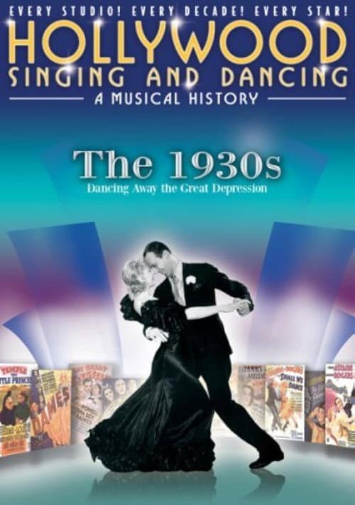 Постер: Hollywood Singing and Dancing: A Musical History - The 1930s: Dancing Away the Great Depression