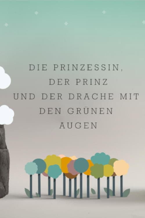 Постер: Die Prinzessin, der Prinz und der Drache mit den grünen Augen