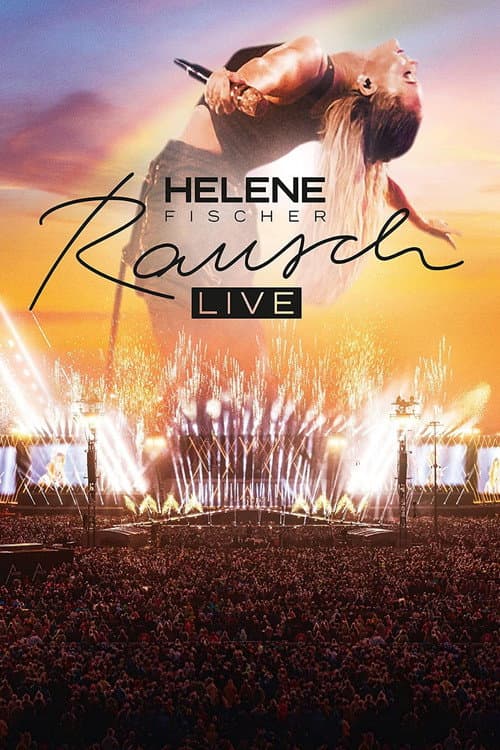 Постер: Helene Fischer - Rausch Live