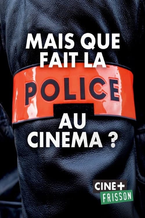 Постер: Mais que fait la police au cinéma ?