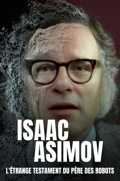 Постер: Isaac Asimov : L'Étrange Testament du père des robots