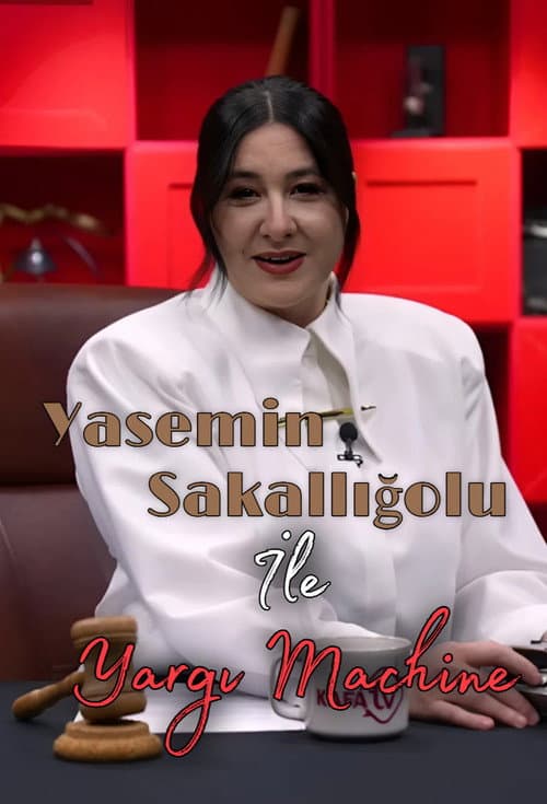 Постер: Yasemin Sakallıoğlu İle Yargı Machine