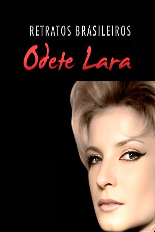 Постер: Retratos Brasileiros: Odete Lara
