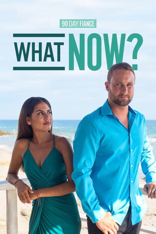 Постер: 90 Day Fiancé: What Now?