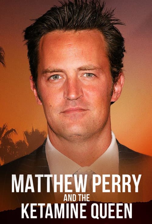 Постер: Matthew Perry and the Ketamine Queen