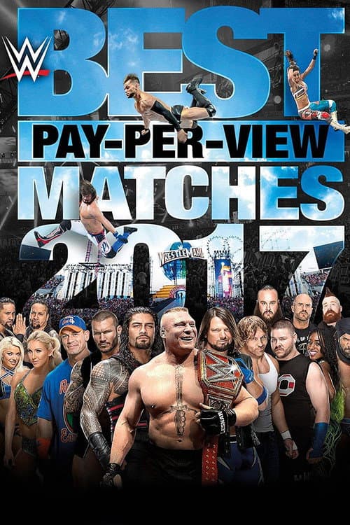 Постер: WWE Best Pay-Per-View Matches 2017
