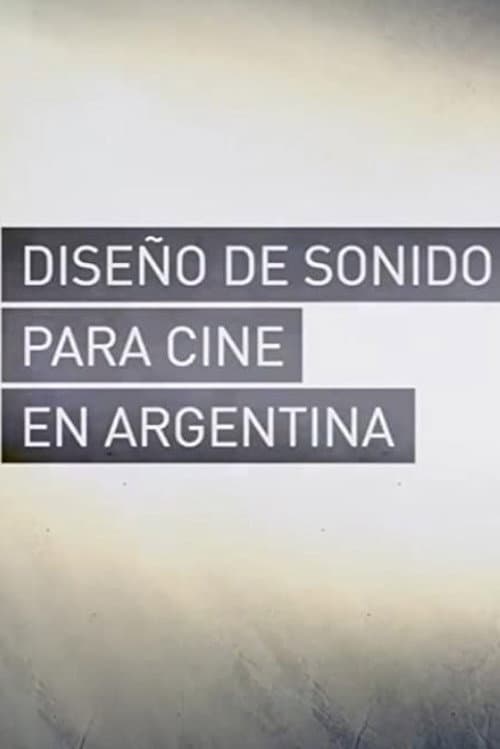 Постер: Diseño de Sonido para Cine en Argentina