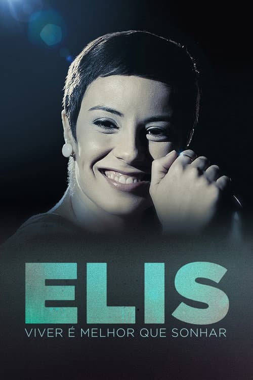 Постер: Elis: Viver é Melhor que Sonhar