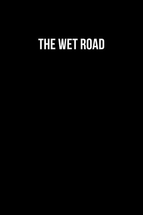 Постер: The Wet Road