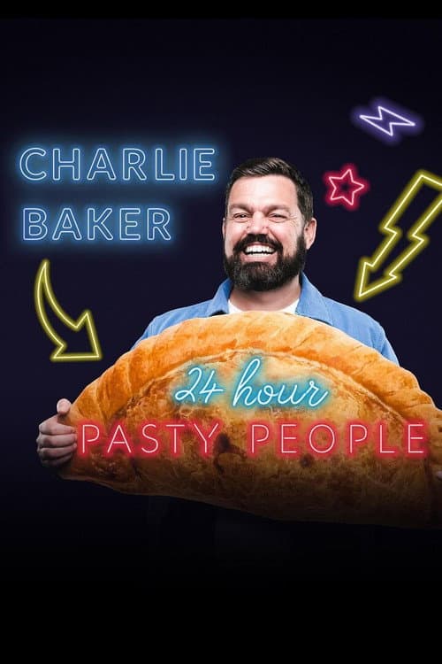 Постер: Charlie Baker: 24 Hour Pasty People