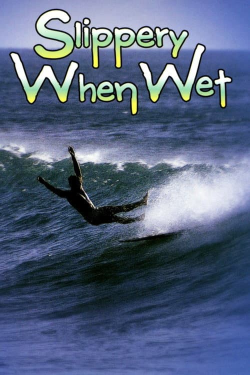 Постер: Slippery When Wet