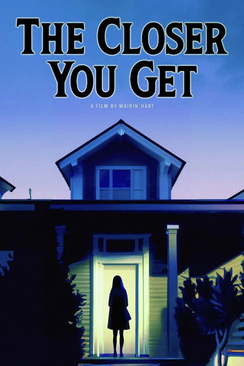 Постер: The Closer You Get