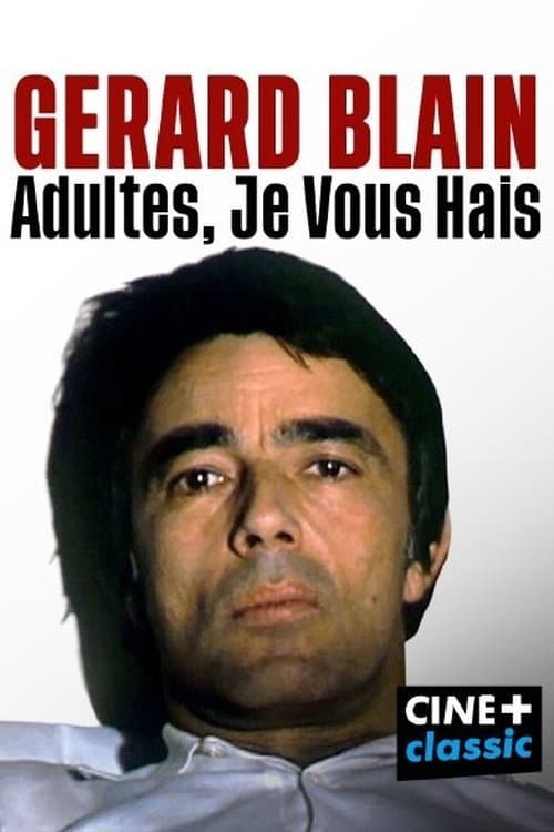 Постер: Gérard Blain : adultes, je vous hais