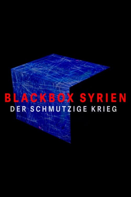 Постер: Blackbox Syrien - Der schmutzige Krieg