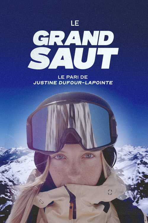 Постер: Le Grand Saut : Le pari de Justine Dufour-Lapointe
