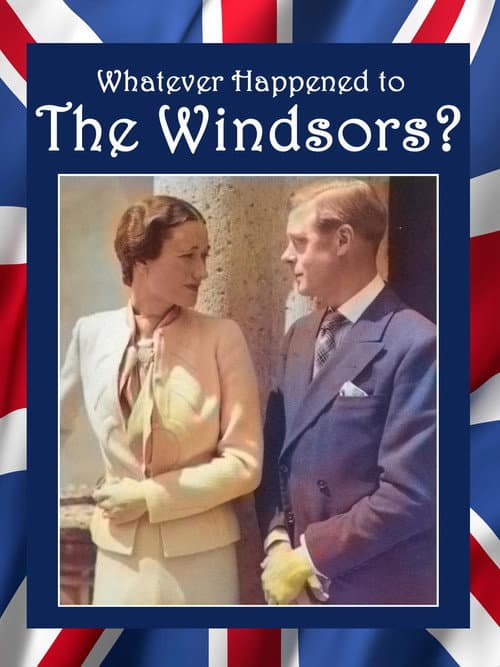Постер: Whatever Happened to the Windsors?  King Edward VIII And Wallis Simpson