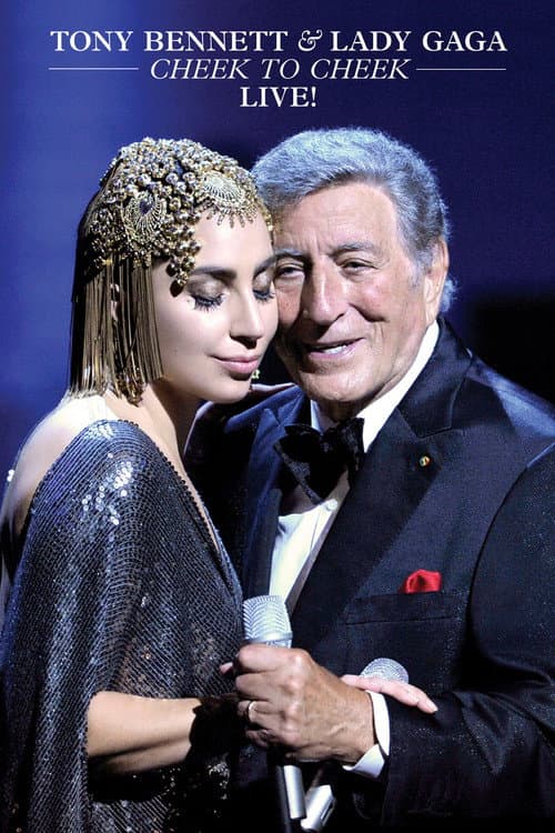 Постер: Tony Bennett & Lady Gaga: Cheek to Cheek Live
