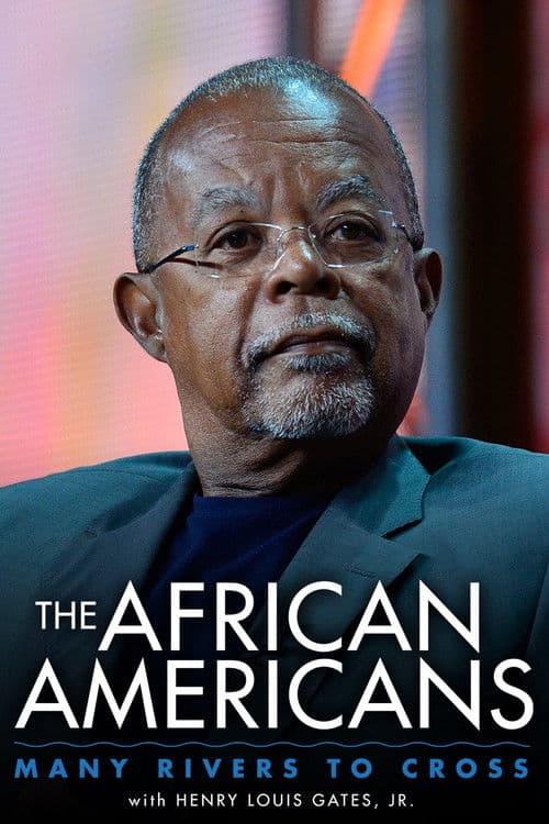 Постер: The African Americans: Many Rivers to Cross with Henry Louis Gates, Jr.