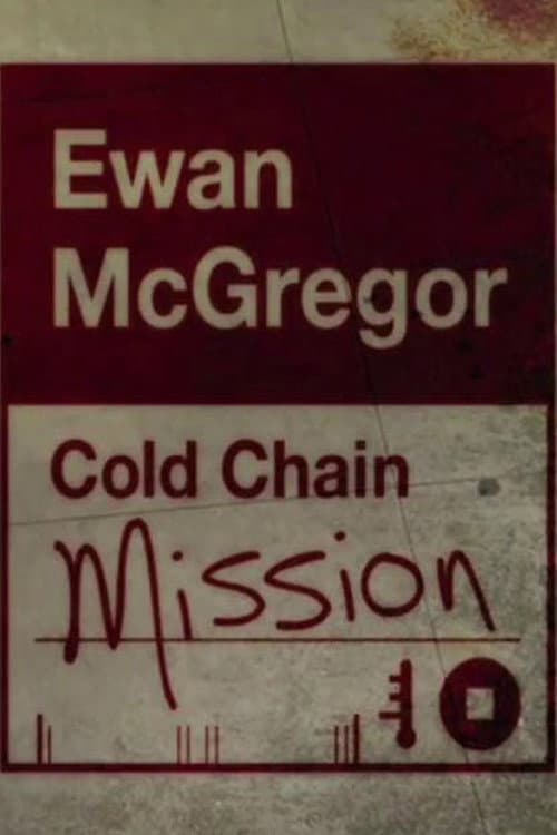 Постер: Ewan McGregor: Cold Chain Mission