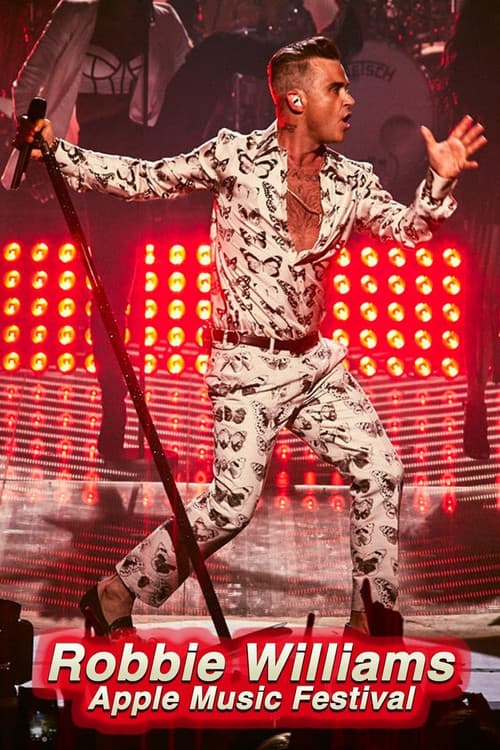 Постер: Robbie Williams: Live at the Apple Music Festival