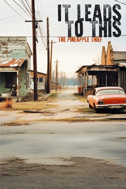 Постер: The Pineapple Thief: It Leads To This