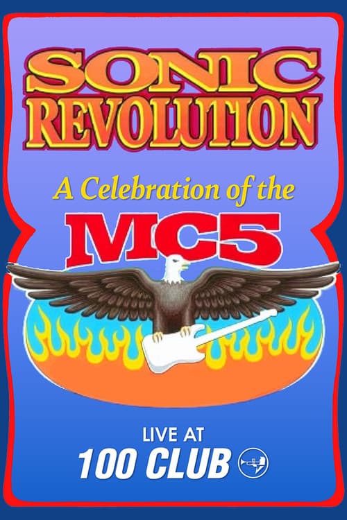 Постер: Sonic Revolution: A Celebration of the MC5