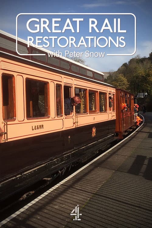 Постер: Great Rail Restorations with Peter Snow