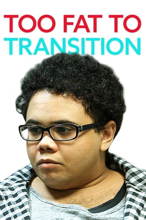 Постер: Too Fat to Transition