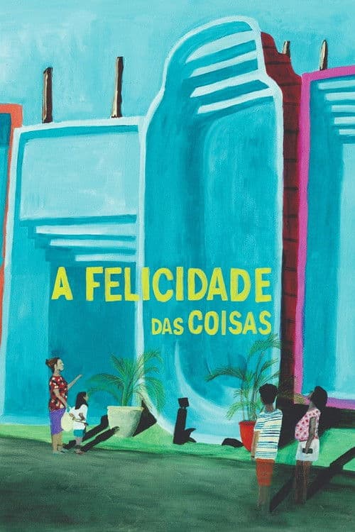 Постер: A Felicidade das Coisas