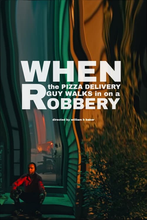 Постер: When the Pizza Delivery Guy Walks in on a Robbery