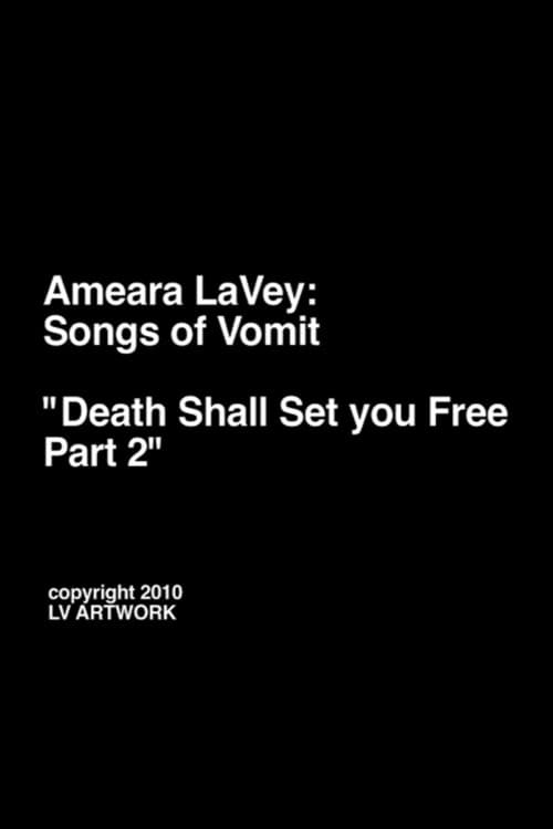 Постер: Ameara LaVey: Songs of Vomit "Death Shall Set you Free Part 2"