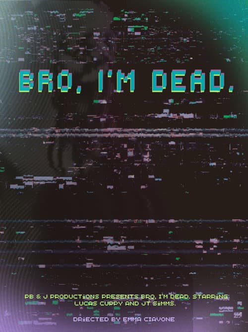 Постер: Bro, I'm Dead.