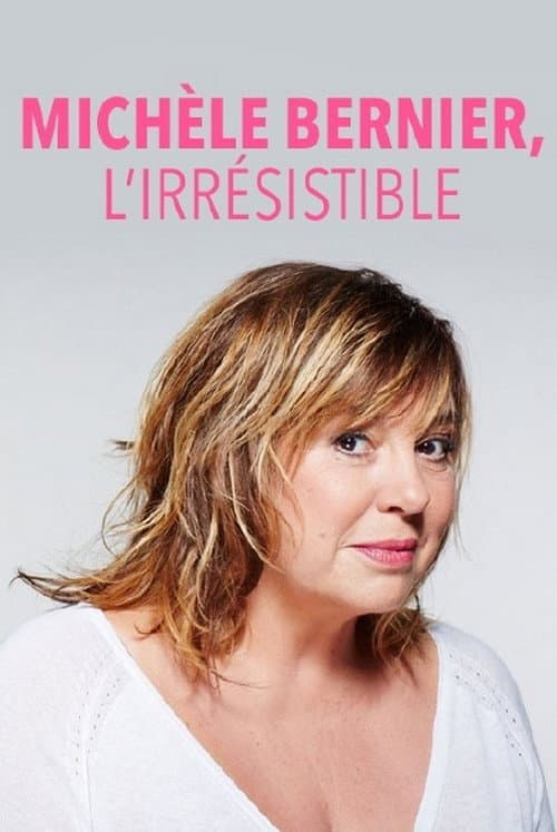 Постер: Michèle Bernier, l'irrésistible
