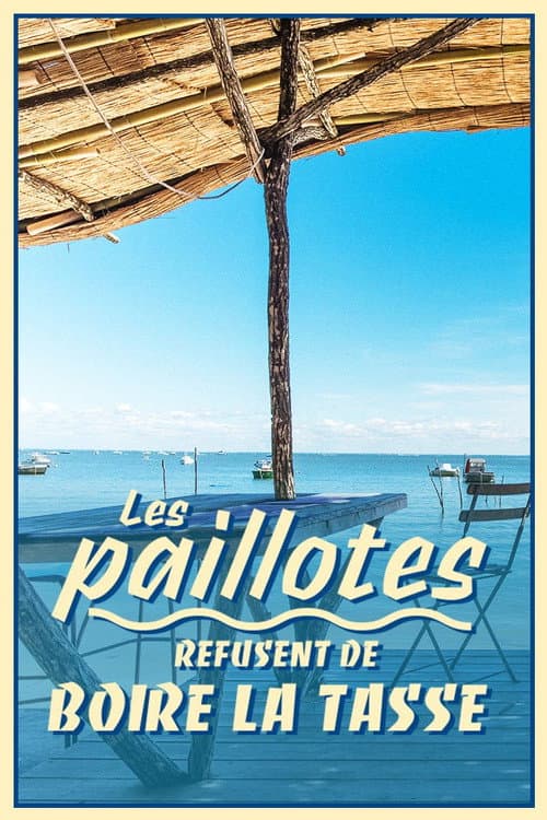 Постер: Les paillotes refusent de boire la tasse
