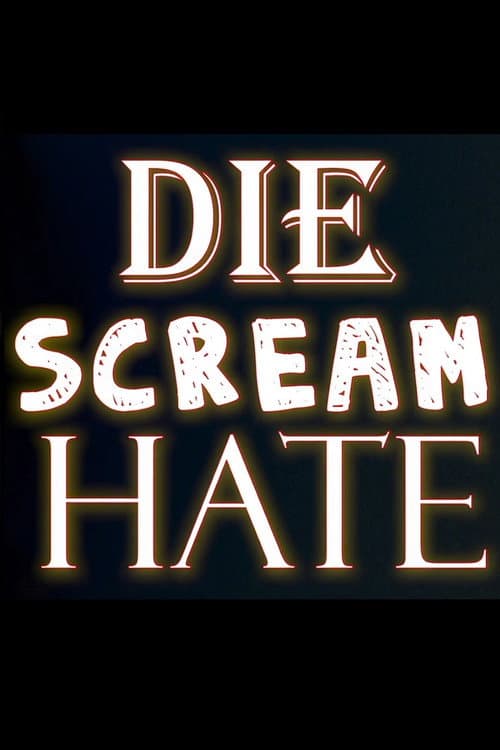 Постер: Die Scream Hate