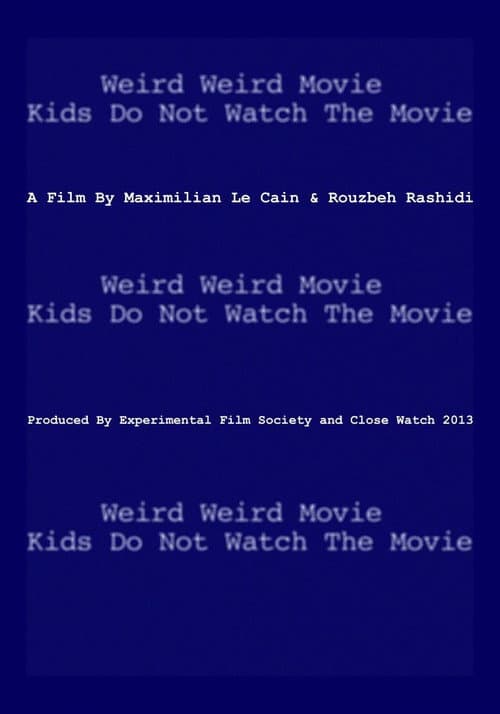 Постер: Weird Weird Movie Kids Do Not Watch The Movie