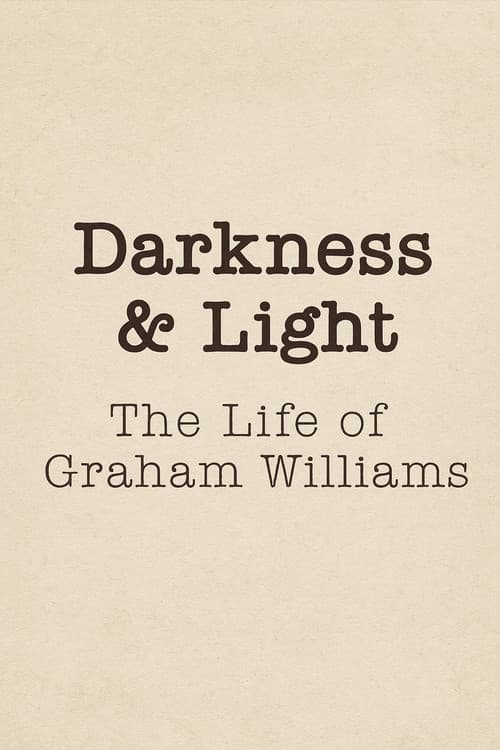Постер: Darkness & Light: The Life of Graham Williams
