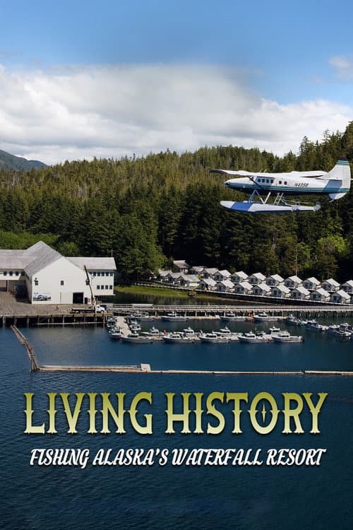 Постер: Living History: Fishing Alaska’s Waterfall Resort