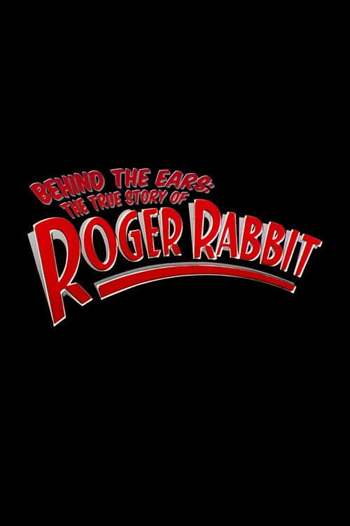 Постер: Behind the Ears: The True Story of Roger Rabbit