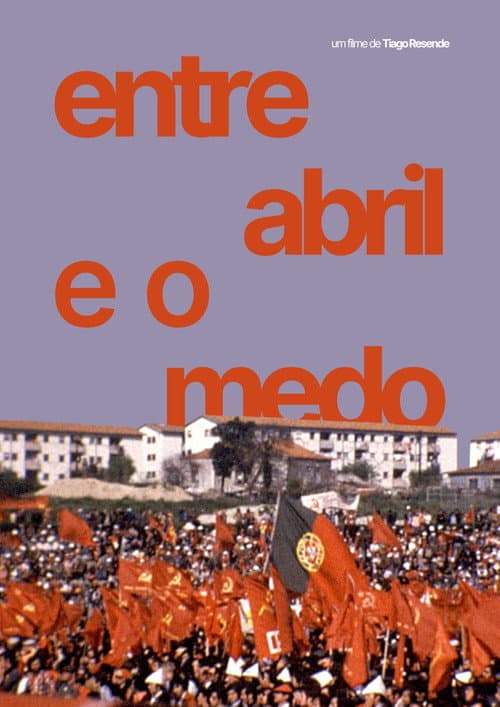 Постер: Entre Abril e o Medo