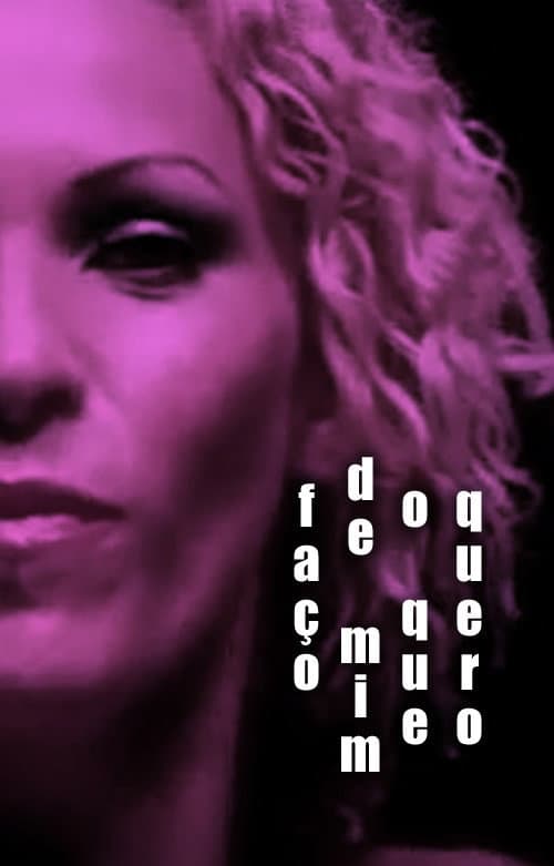 Постер: Faço de Mim O Que Quero