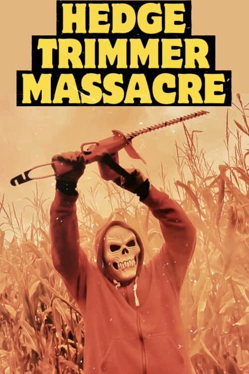 Постер: Hedge Trimmer Massacre