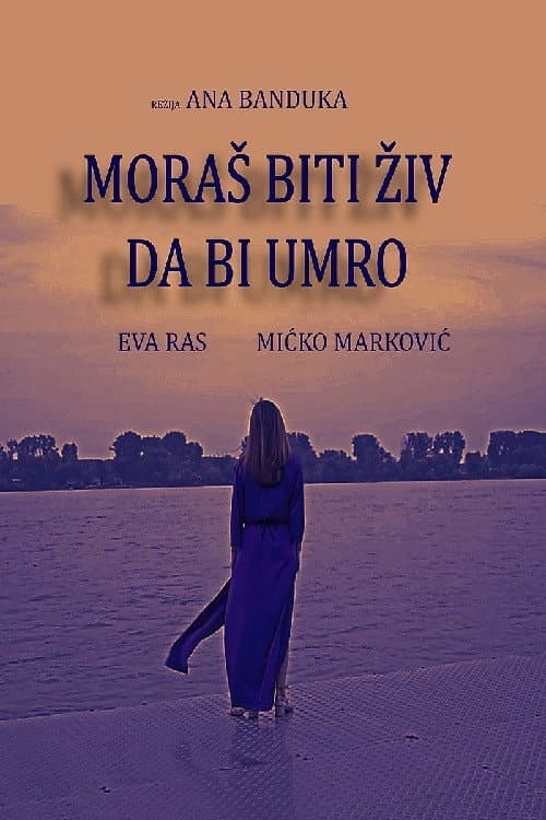 Постер: Moraš biti živ da bi umro